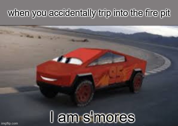 I am smort | when you accidentally trip into the fire pit; I am s'mores | image tagged in i am smort | made w/ Imgflip meme maker