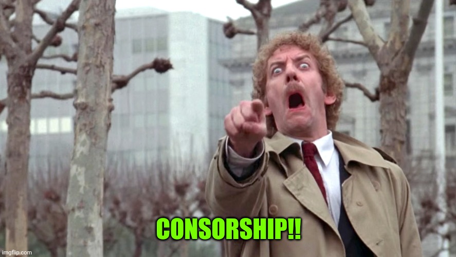 Donald Southerland | CONSORSHIP!! | image tagged in donald southerland | made w/ Imgflip meme maker