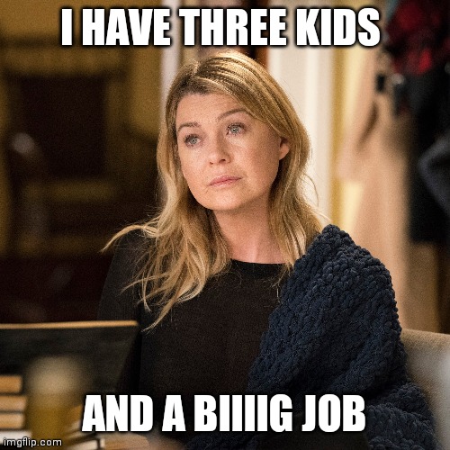 Big Job | I HAVE THREE KIDS; AND A BIIIIG JOB | image tagged in funny memes | made w/ Imgflip meme maker