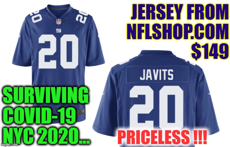 Javits 2020 | JERSEY FROM
NFLSHOP.COM
$149; SURVIVING
COVID-19
NYC 2020... PRICELESS !!! | image tagged in javits 2020,coronavirus,covid-19,new york giants,priceless | made w/ Imgflip meme maker
