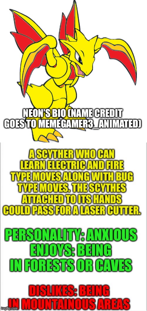 Name credit goes to Memegamer3_Animated | NEON’S BIO (NAME CREDIT GOES TO MEMEGAMER3_ANIMATED) | image tagged in pokemon | made w/ Imgflip meme maker