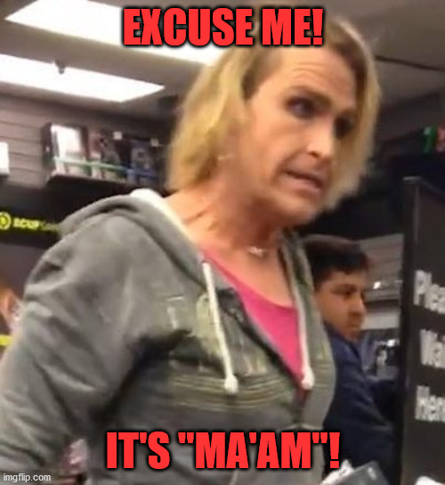 It's ma"am | EXCUSE ME! IT'S "MA'AM"! | image tagged in it's maam | made w/ Imgflip meme maker