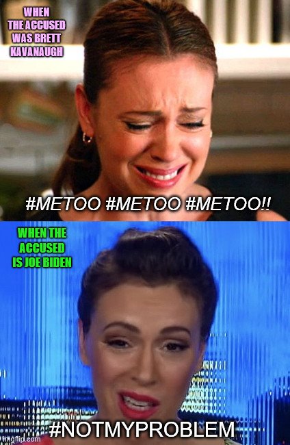 Hashtag queen Alyssa Milano | WHEN THE ACCUSED WAS BRETT KAVANAUGH; #METOO #METOO #METOO!! WHEN THE ACCUSED IS JOE BIDEN; #NOTMYPROBLEM | image tagged in alyssa milano before  after,brett kavanaugh,creepy joe biden,liberal hypcrisy,rose mcgowan says youre full of it | made w/ Imgflip meme maker