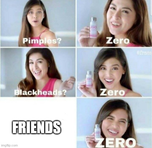 Pimples, Zero! | FRIENDS | image tagged in pimples zero | made w/ Imgflip meme maker