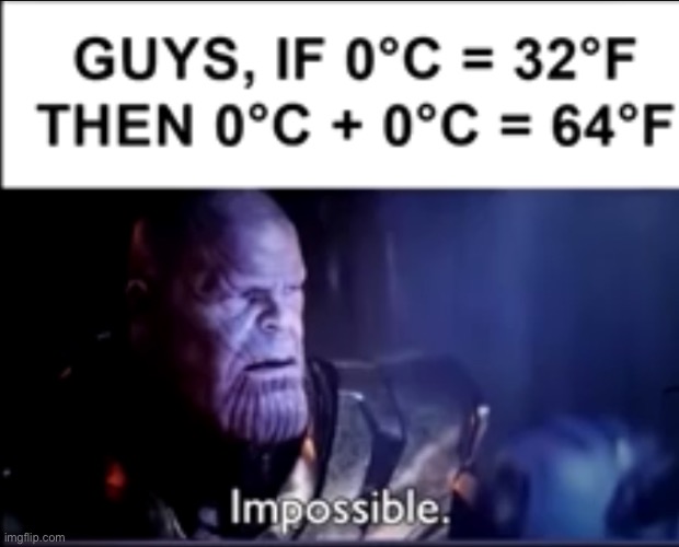 Impossible | image tagged in impossible,thanos | made w/ Imgflip meme maker