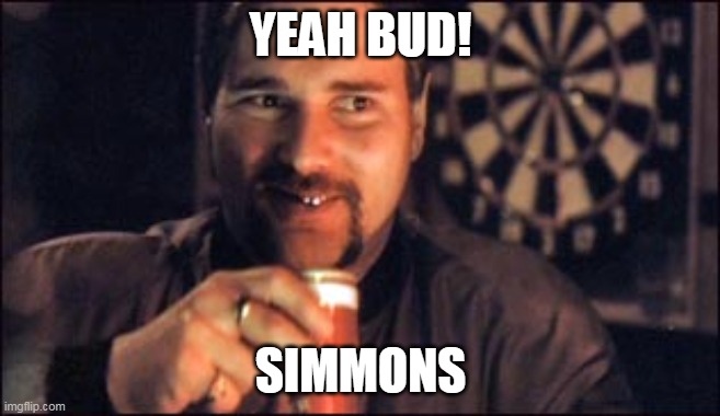 Yeah bud! Simmons | YEAH BUD! SIMMONS | image tagged in yeah bud,simmons,wheels,yea,bud | made w/ Imgflip meme maker