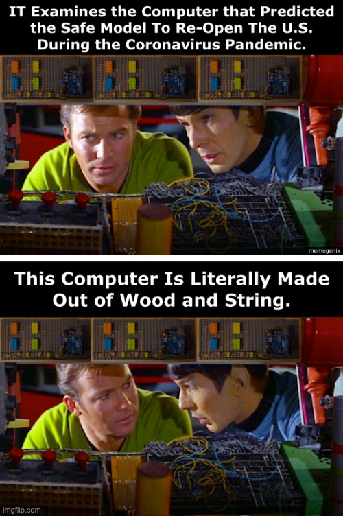 IT-Examines-the-Computer-that-Predicted-Safe-Model-to-Re-Open-US | image tagged in it-examines-the-computer-that-predicted-safe-model-to-re-open-us | made w/ Imgflip meme maker