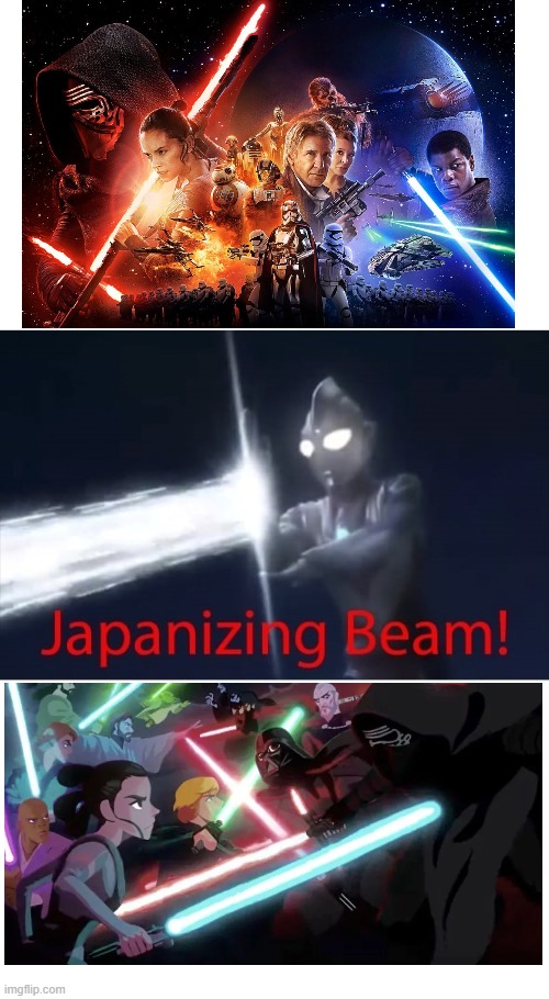 Star wars getting Japanized | image tagged in japanizing beam | made w/ Imgflip meme maker
