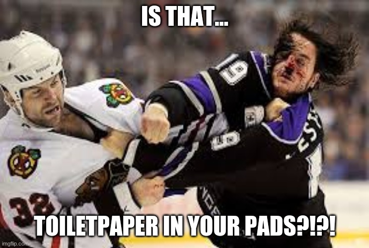IS THAT... TOILETPAPER IN YOUR PADS?!?! | image tagged in coronavirus meme | made w/ Imgflip meme maker