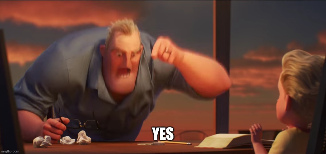 math is math | YES | image tagged in math is math | made w/ Imgflip meme maker