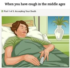 Accepting Your Death | When you have cough in the middle ages | image tagged in accepting your death | made w/ Imgflip meme maker