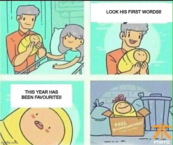 Oof | LOOK HIS FIRST WORDS!! THIS YEAR HAS BEEN FAVOURITE!! | image tagged in funny memes | made w/ Imgflip meme maker
