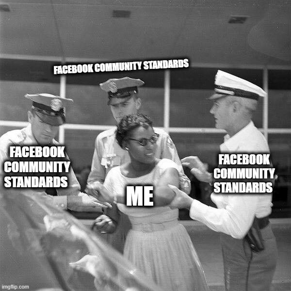 live free or die! | FACEBOOK COMMUNITY STANDARDS; FACEBOOK COMMUNITY STANDARDS; FACEBOOK COMMUNITY STANDARDS; ME | image tagged in facebook,facebook jail,facebook problems,freedom,free speech | made w/ Imgflip meme maker