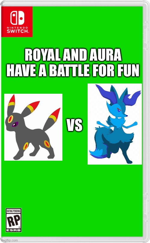 *battle theme plays* | ROYAL AND AURA HAVE A BATTLE FOR FUN; VS | image tagged in nintendo switch cartridge case,pokemon | made w/ Imgflip meme maker