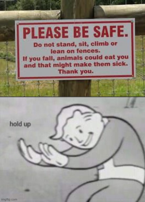 image tagged in fallout hold up,memes,funny,animals,sick humor,fence | made w/ Imgflip meme maker