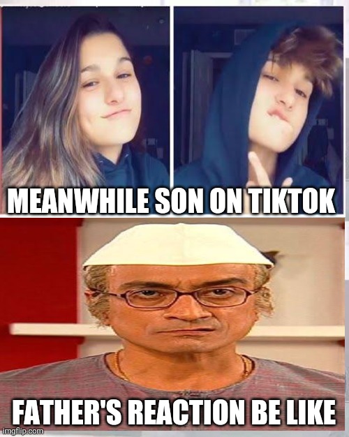 Tmkoc | MEANWHILE SON ON TIKTOK; FATHER'S REACTION BE LIKE | image tagged in memes,hide the pain harold | made w/ Imgflip meme maker