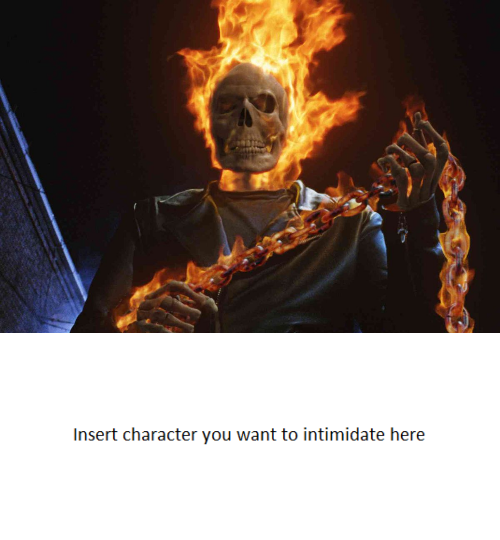 Ghost Rider Wants To Teach X A Lesson Blank Meme Template