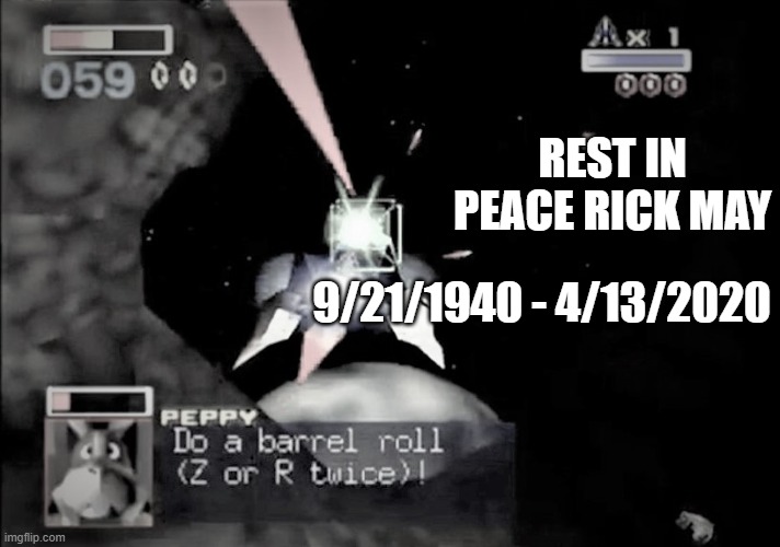 Fact: He Also Voiced Peppy Hare From StarFox | REST IN PEACE RICK MAY; 9/21/1940 - 4/13/2020 | image tagged in rick may,tf2,starfox | made w/ Imgflip meme maker