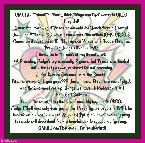 OMG, what is wrong with OKCO District Judges voting Elliott in as Presiding Judge???? | image tagged in oklahoma,court,corruption,supreme court,judge,tyranny | made w/ Imgflip meme maker
