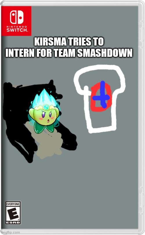 Kirsma: I hope they'll let me in... | KIRSMA TRIES TO INTERN FOR TEAM SMASHDOWN | image tagged in nintendo switch,switch wars | made w/ Imgflip meme maker