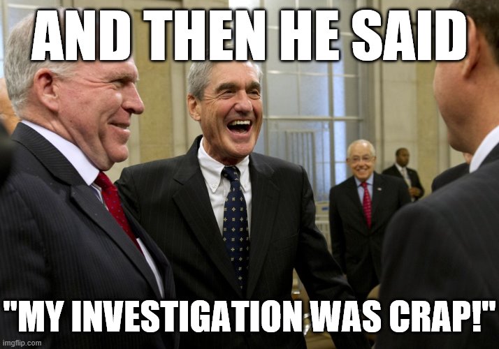 37 indictments, 7 convictions, and 5 prison sentences say otherwise. | AND THEN HE SAID; "MY INVESTIGATION WAS CRAP!" | image tagged in happy robert mueller,mueller time,robert mueller,mueller,and then he said,laughing men in suits | made w/ Imgflip meme maker