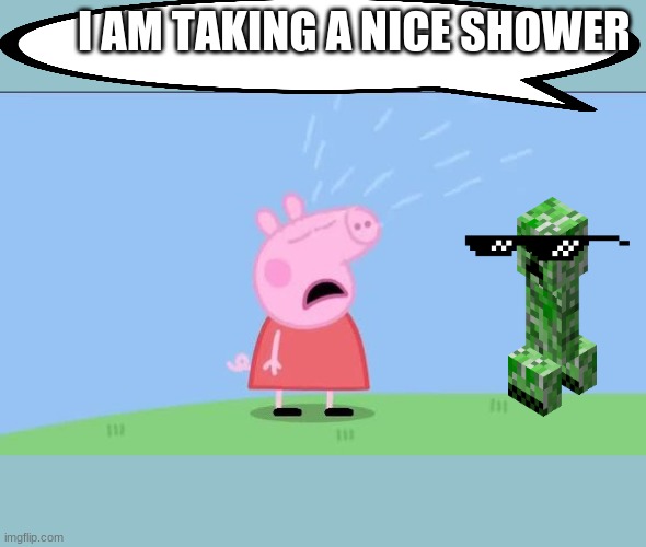 I am clean | I AM TAKING A NICE SHOWER | image tagged in golden showers | made w/ Imgflip meme maker