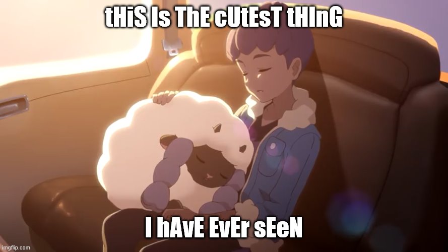 tHiS Is ThE cUtEsT tHInG; I hAvE EvEr sEeN | made w/ Imgflip meme maker