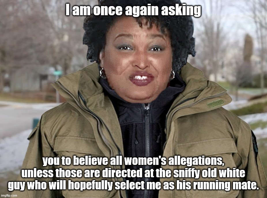 Stacey Abrams is asking again - Imgflip