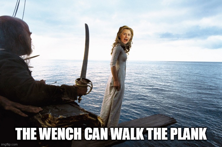 THE WENCH CAN WALK THE PLANK | made w/ Imgflip meme maker