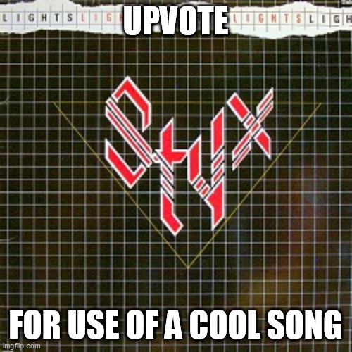 UPVOTE FOR USE OF A COOL SONG | made w/ Imgflip meme maker