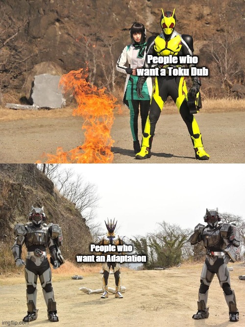 The Return | People who want a Toku Dub; People who want an Adaptation | image tagged in the return | made w/ Imgflip meme maker