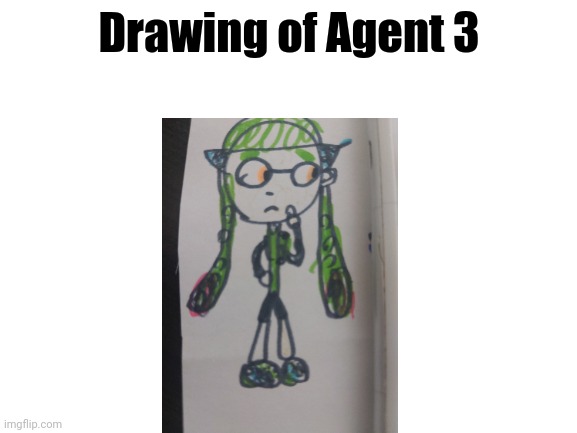 Blank White Template | Drawing of Agent 3 | image tagged in blank white template | made w/ Imgflip meme maker