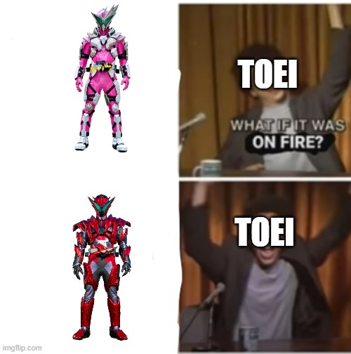 What if it was on fire | TOEI; TOEI | image tagged in what if it was on fire | made w/ Imgflip meme maker