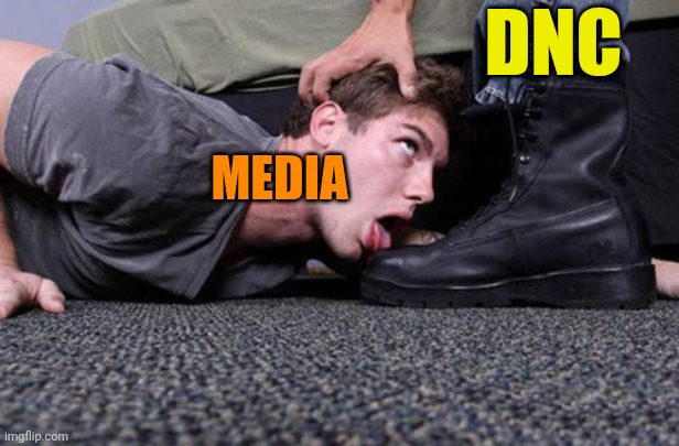 Bootlicker | DNC; MEDIA | image tagged in bootlicker | made w/ Imgflip meme maker