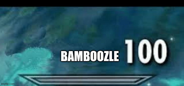 BAMBOOZLE | made w/ Imgflip meme maker