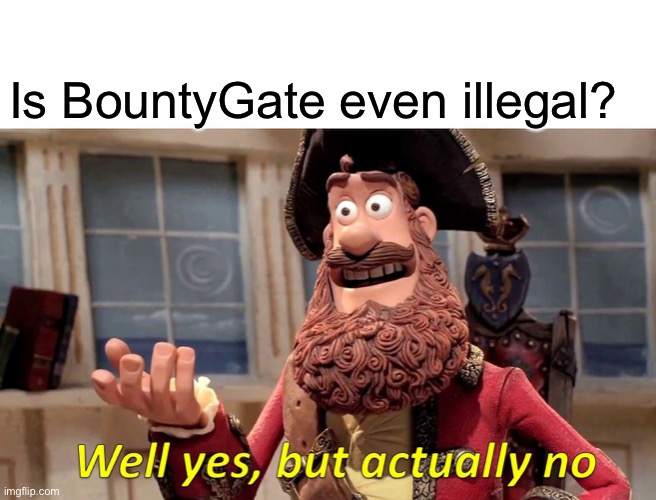 2009 Saints Meme | Is BountyGate even illegal? | image tagged in memes,well yes but actually no | made w/ Imgflip meme maker