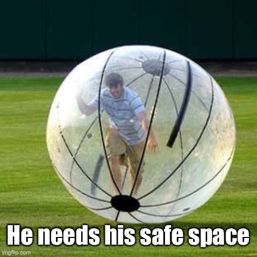 the millenial Mobile safe space | He needs his safe space | image tagged in the millenial mobile safe space | made w/ Imgflip meme maker