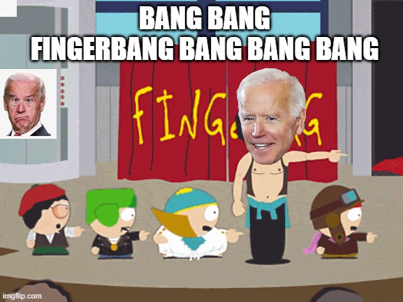 Biden Bang | BANG BANG FINGERBANG BANG BANG BANG | image tagged in joe biden | made w/ Imgflip meme maker