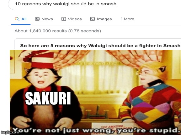 Why waluigi should be in smash | SAKURI | image tagged in waluigi,smash ultimate | made w/ Imgflip meme maker