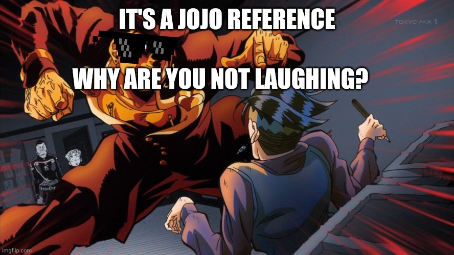 Is that a Jojo reference - Imgflip