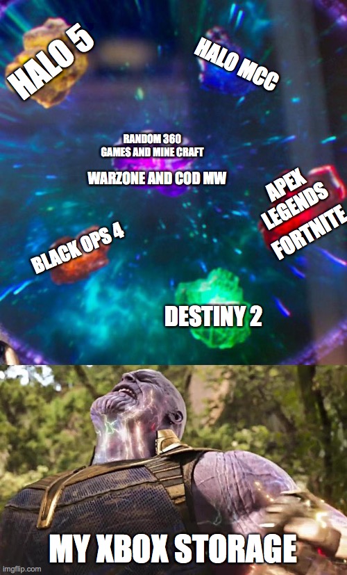 Thanos Infinity Stones | HALO MCC WARZONE AND COD MW DESTINY 2 BLACK OPS 4 APEX LEGENDS HALO 5 MY XBOX STORAGE RANDOM 360 GAMES AND MINE CRAFT FORTNITE | image tagged in thanos infinity stones | made w/ Imgflip meme maker