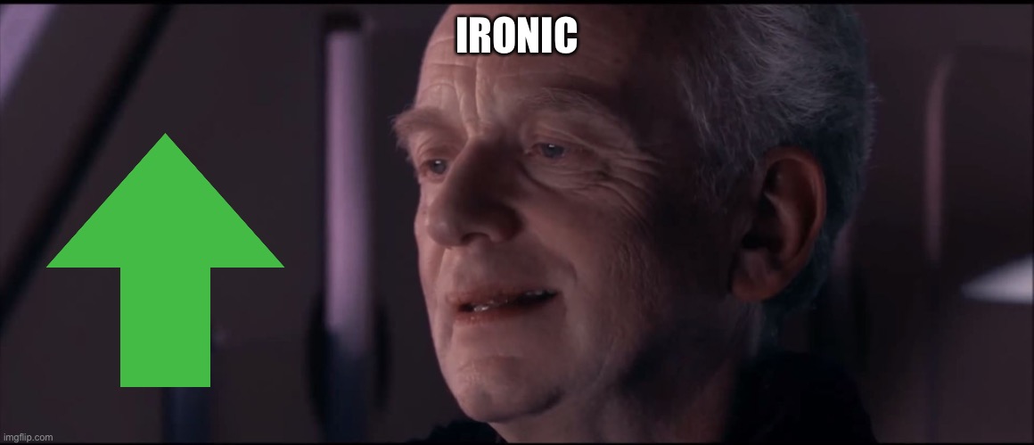 Palpatine Ironic  | IRONIC | image tagged in palpatine ironic | made w/ Imgflip meme maker