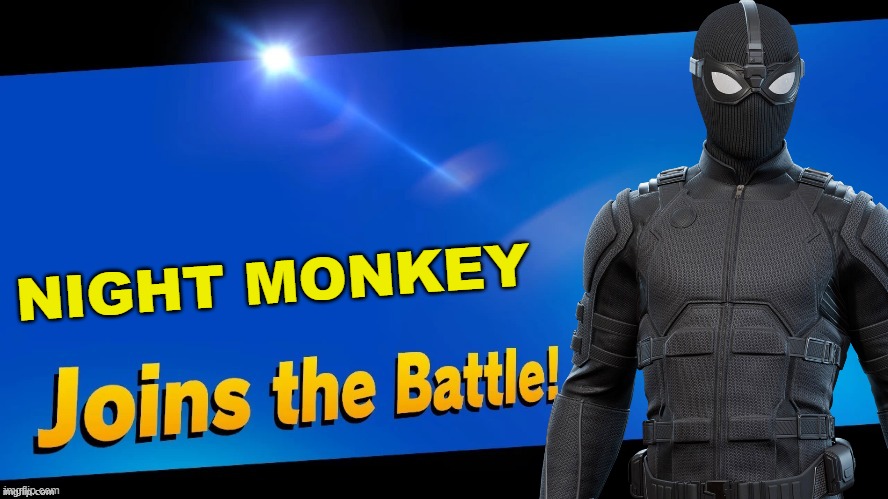 If you've watched Spider-Man: Far From Home, you'll get the joke.... | NIGHT MONKEY | image tagged in blank joins the battle,super smash bros,spider-man,marvel | made w/ Imgflip meme maker