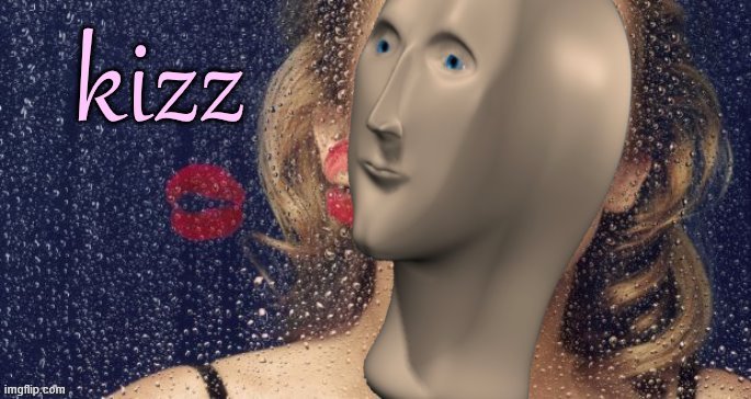 Kizz | image tagged in kylie kizz,kiss,meme man,custom template,new template,stonks | made w/ Imgflip meme maker