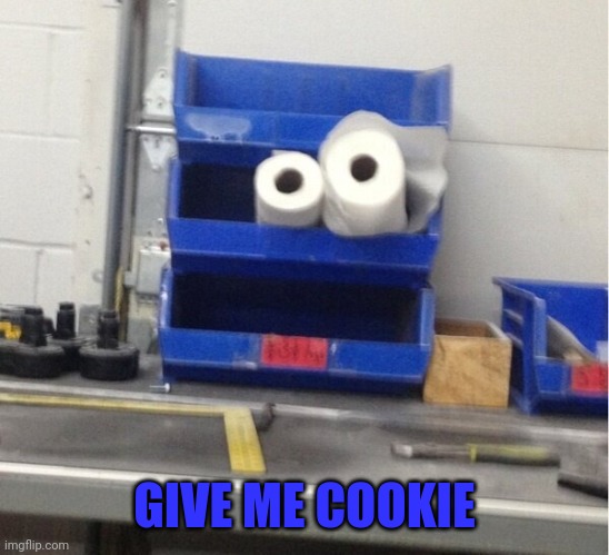COOKIE MONSTER | GIVE ME COOKIE | image tagged in cookie monster,cookie | made w/ Imgflip meme maker