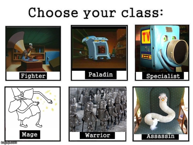 Choose your class | image tagged in choose your class | made w/ Imgflip meme maker