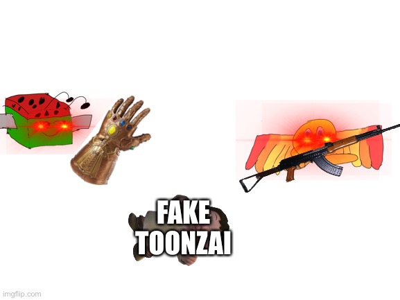 FAKE TOONZAI | made w/ Imgflip meme maker
