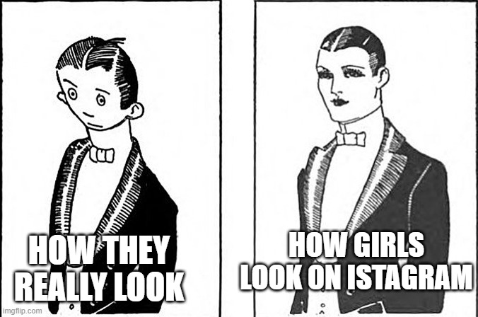 HOW THEY REALLY LOOK; HOW GIRLS LOOK ON ISTAGRAM | image tagged in real life | made w/ Imgflip meme maker