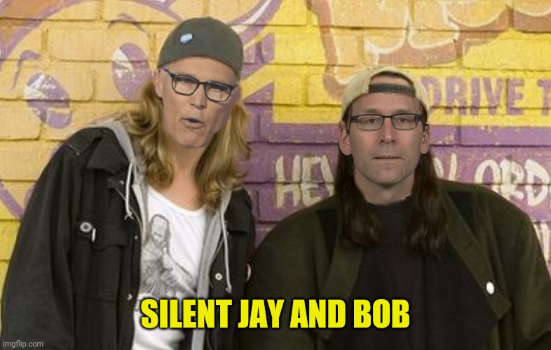 SILENT JAY AND BOB | made w/ Imgflip meme maker