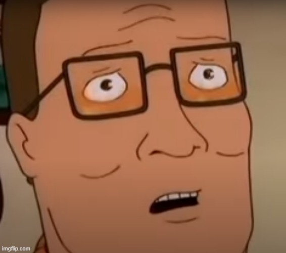 Shocked Hank Hill | image tagged in king of the hill,hank hill | made w/ Imgflip meme maker